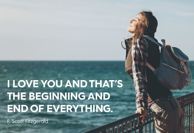 “I love you and that’s the beginning and end of everything.” - F. Scott Fitzgerald